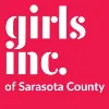 Girls Inc. of Sarasota County Girls Inc. of Sarasota County