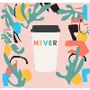 Never Coffee Never Coffee