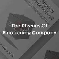 The Physics Of Emotioning Company