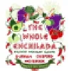 The Whole Enchilada The Whole Enchilada