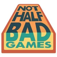 Not Half Bad Games Not Half Bad Games