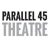 Parallel 45 Theatre Parallel 45 Theatre