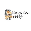 Believe In Yourself Believe In Yourself