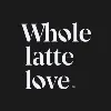 Whole Latte Love Whole Latte Love