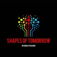 SHAPES OF TOMORROW SHAPES OF TOMORROW