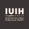 Institute for Urban Indigenous Health Institute for Urban Indigenous Health