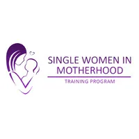 Single Women in Motherhood Training Program Single Women in Motherhood Training Program