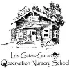 LOS GATOS-SARATOGA OBSERVATION NURSERY SCHOOL LOS GATOS-SARATOGA OBSERVATION NURSERY SCHOOL