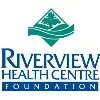 Riverview Health Centre Foundation Riverview Health Centre Foundation
