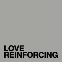 Love Reinforcing Love Reinforcing