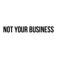 Not Your Business