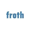 Froth Froth