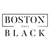 Boston While Black Boston While Black
