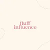 Fluff Influence