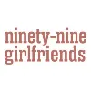 ninety-nine girlfriends ninety-nine girlfriends