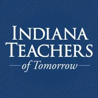 Indiana Teachers of Tomorrow Indiana Teachers of Tomorrow