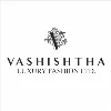 VASHISHTHA LUXURY FASHION