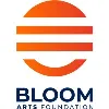 Bloom Arts Foundation Bloom Arts Foundation