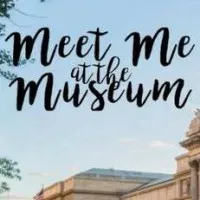 Meet Me at the Museum Meet Me at the Museum