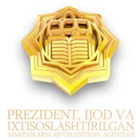 The Agency for the Development of the Presidential, Creativity and Specialized Schools of Uzbekistan The Agency for the Development of the Presidential, Creativity and Specialized Schools of Uzbekistan
