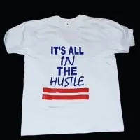 ITS ALL IN THE HUSTLE