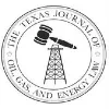 The Texas Journal of Oil, Gas, and Energy Law The Texas Journal of Oil, Gas, and Energy Law