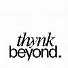 Thynk Beyond. Thynk Beyond.