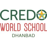 CREDO WORLD SCHOOL DHANBAD CREDO WORLD SCHOOL DHANBAD