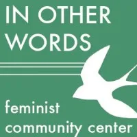 In Other Words Feminist Community Center In Other Words Feminist Community Center