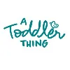 A Toddler Thing A Toddler Thing