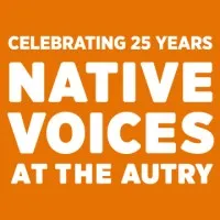 Native Voices at the Autry Native Voices at the Autry