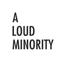 A LOUD MINORITY A LOUD MINORITY