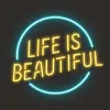 Life is Beautiful Life is Beautiful