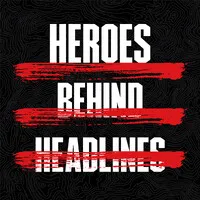 Heroes Behind Headlines