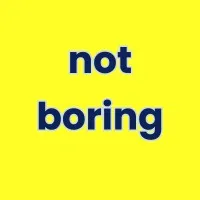 Not Boring Not Boring