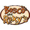 Bosco and Roxy's Bosco and Roxy's