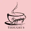 Sipping Thoughts Sipping Thoughts