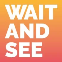 Wait And See
