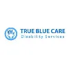 True Blue Care Disability Services True Blue Care Disability Services