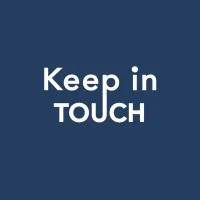 KEEP IN TOUCH KEEP IN TOUCH