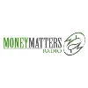Money Matters Radio Money Matters Radio