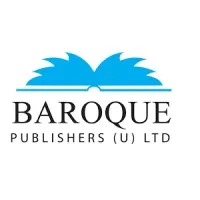BAROQUE PUBLISHERS (U) LIMITED BAROQUE PUBLISHERS (U) LIMITED
