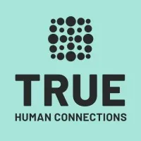 TRUE Human Connections TRUE Human Connections