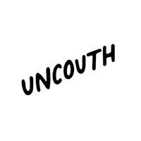 UNCOUTH
