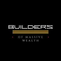 Builders of Massive Wealth Builders of Massive Wealth