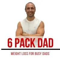 6 Pack Dad - Weight Loss for Busy Professionals
