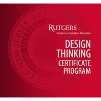 Rutgers University Design Thinking Certificate Program