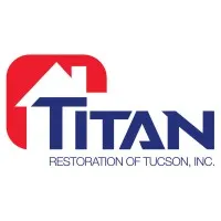 Titan Restoration of Tucson, Inc. Titan Restoration of Tucson, Inc.