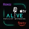 ALIVE Podcast Network® ALIVE Podcast Network®