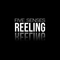 Five Senses Reeling Five Senses Reeling